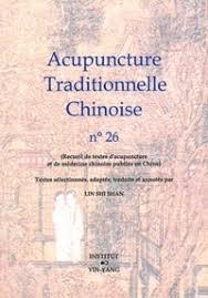 Acupuncture traditionnelle chinoise - recueil de textes d'acupuncture et de médecine chinoise publiés en Chine