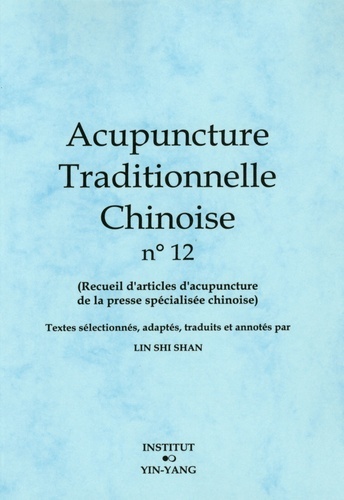 Acupuncture traditionnelle chinoise - recueil d'articles d'acupuncture de la presse spécialisée chinoise