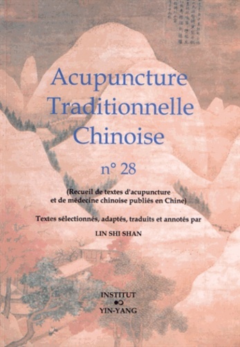Acupuncture traditionnelle chinoise - recueil de textes d'acupuncture et de médecine chinoise publiés en Chine