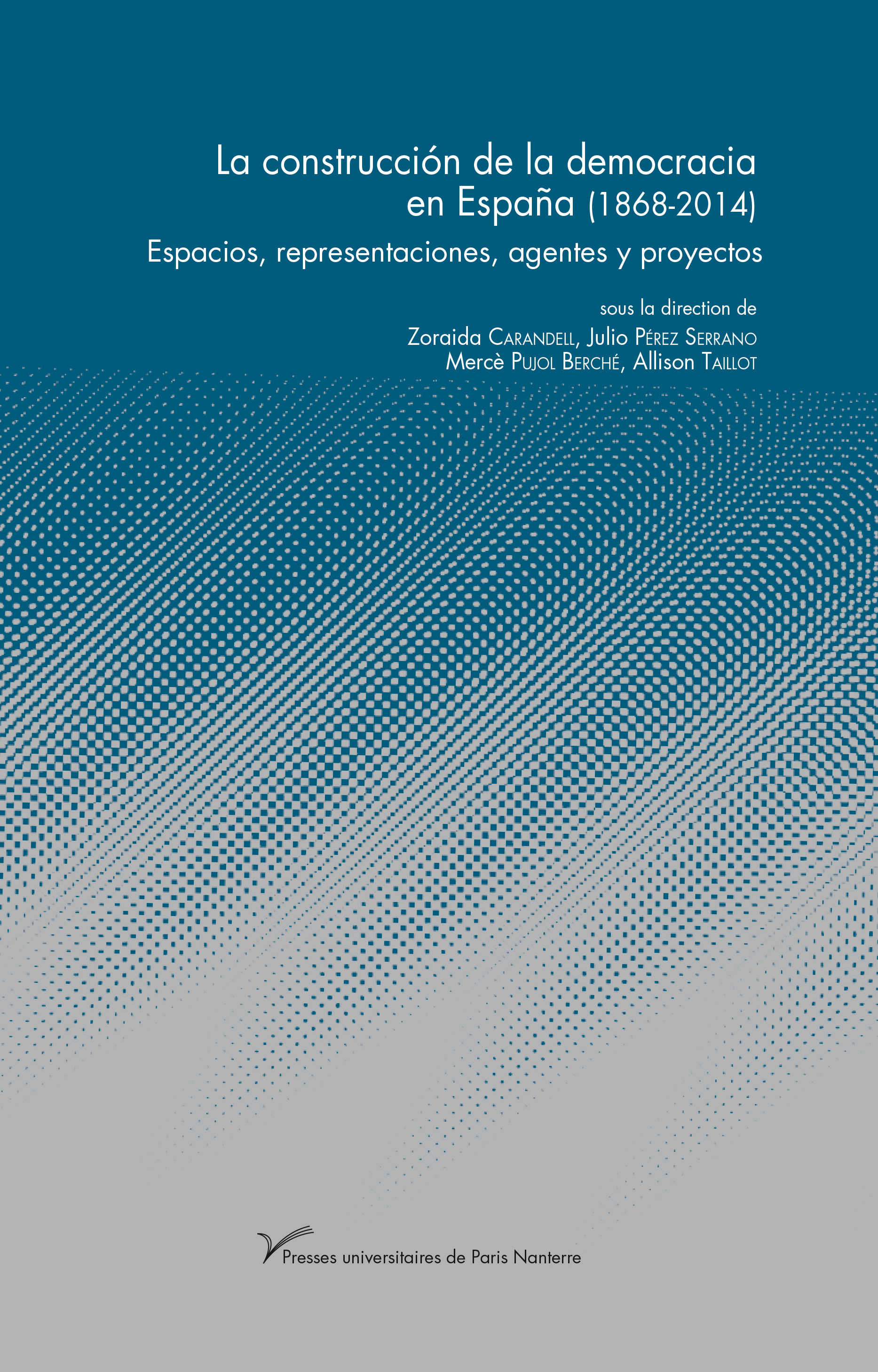 La construccion de la democracia en Espana (1868-2014)