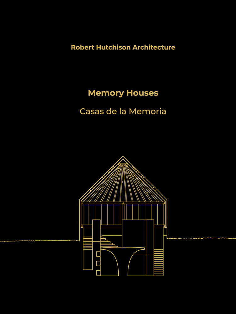 Robert Hutchison Architecture: Memory Houses /anglais