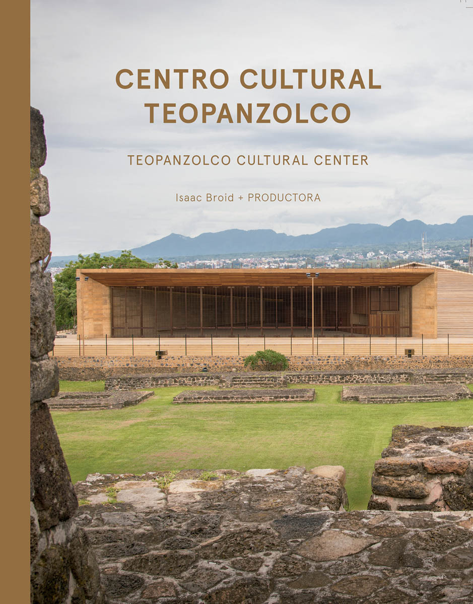 Isaac Broid + Productora: Teopanzolco Cultural Center /ANGLAIS/ESPAGNOL