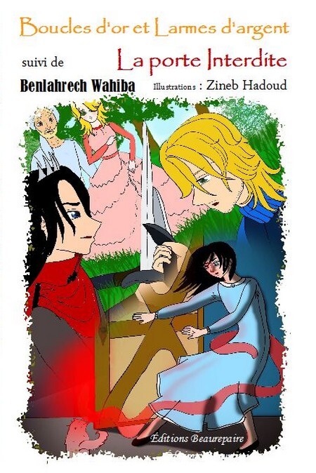 Boucles d'or et Larmes d'argent suivi de La porte interdite