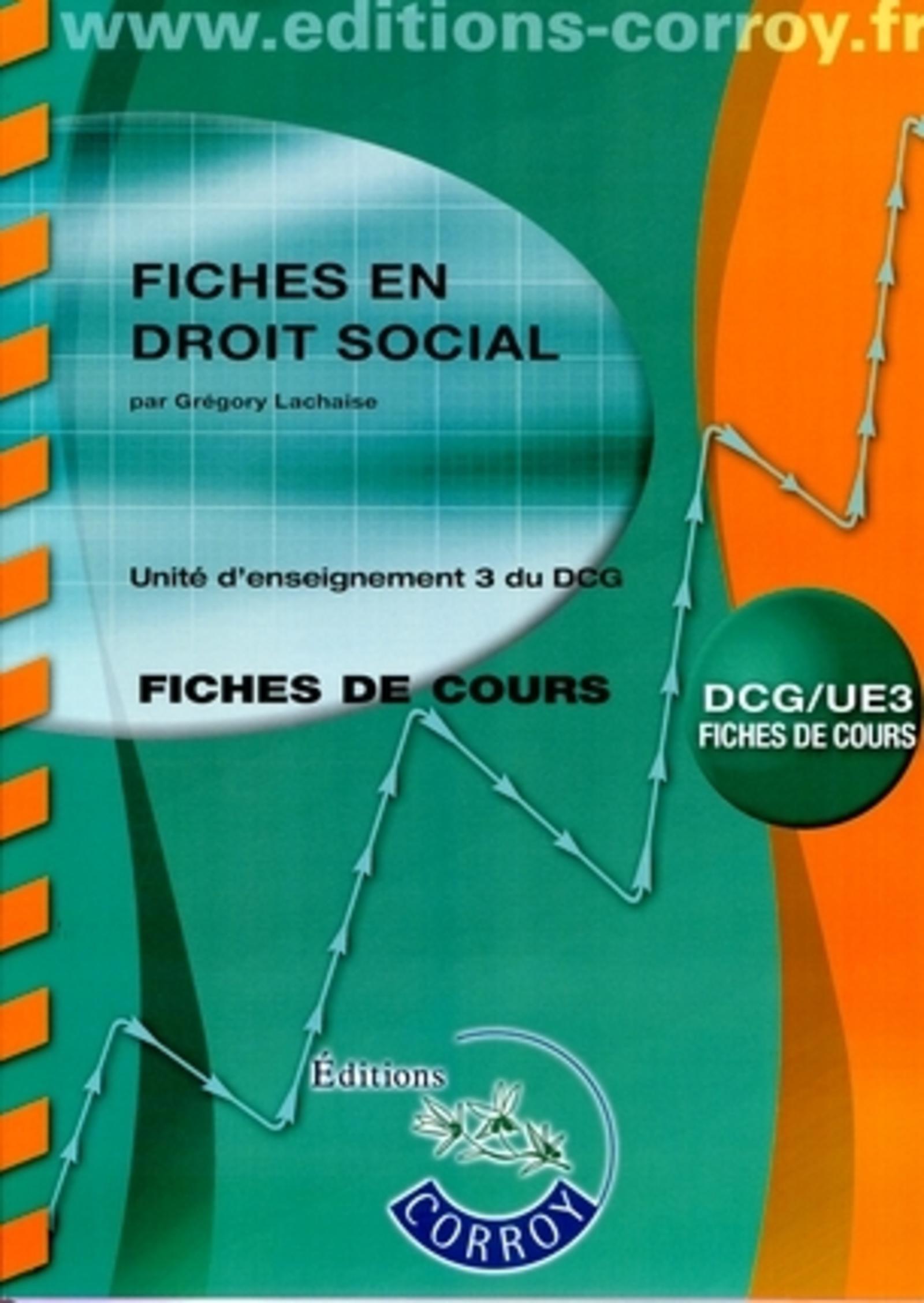 FICHES EN DROIT SOCIAL. UNITE D'ENSEIGNEMENT 3 DU DCG. FICHES DE COURS (POCHETTE