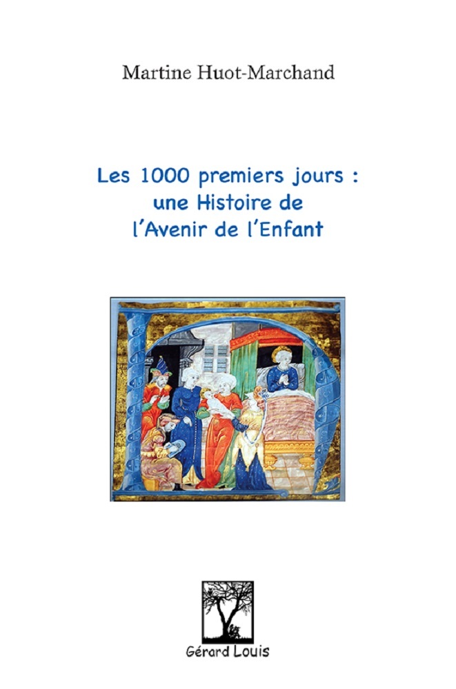 LES 1000 PREMIERS JOURS : une Histoire de l'Avenir de l'Enfant