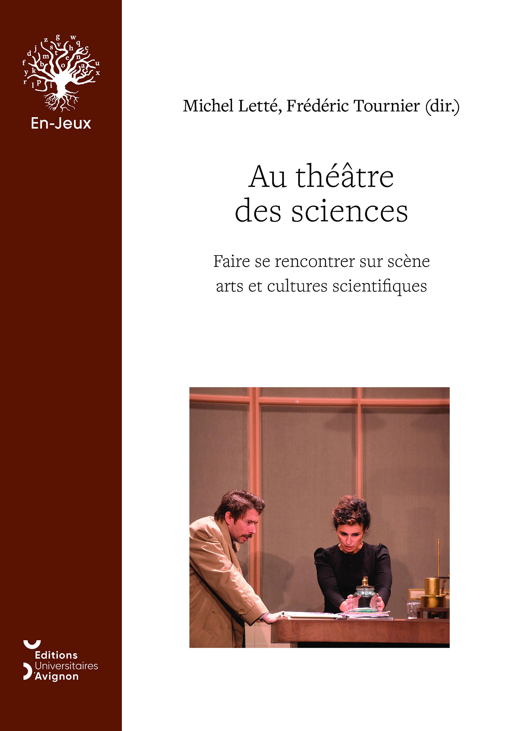 AU THEATRE DES SCIENCES. FAIRE SE RENCONTRER SUR SCENE ARTS ET CULTUR ES SCIENTIFIQUES