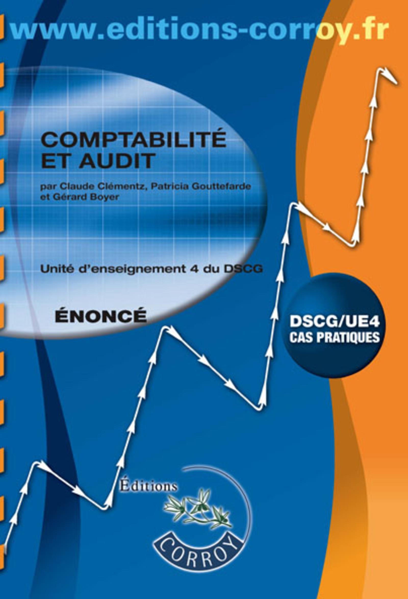 COMPTABILITE ET AUDIT ENONCE - DSCG/UE4 - CAS PRATIQUES