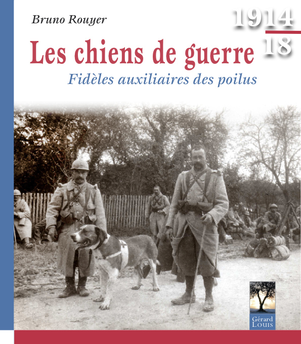 Les chiens de guerre, fidèles auxiliaires des poilus