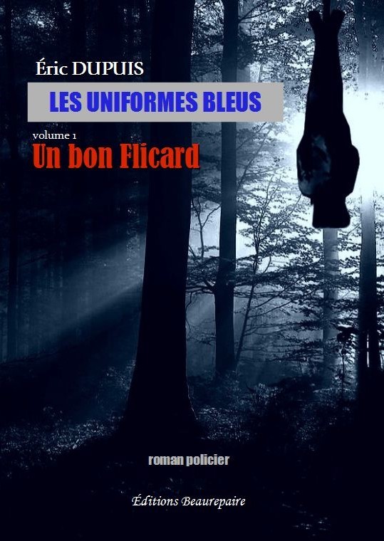 Les uniformes bleus - Volume 1 : Un bon flicard