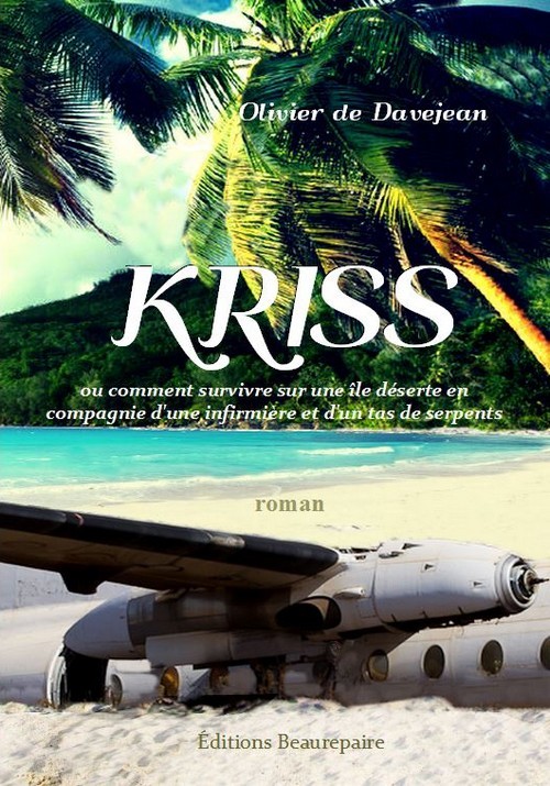 Kriss ou comment survivre sur une île déserte en compagnie d'une infirmière et d'un tas de serpents