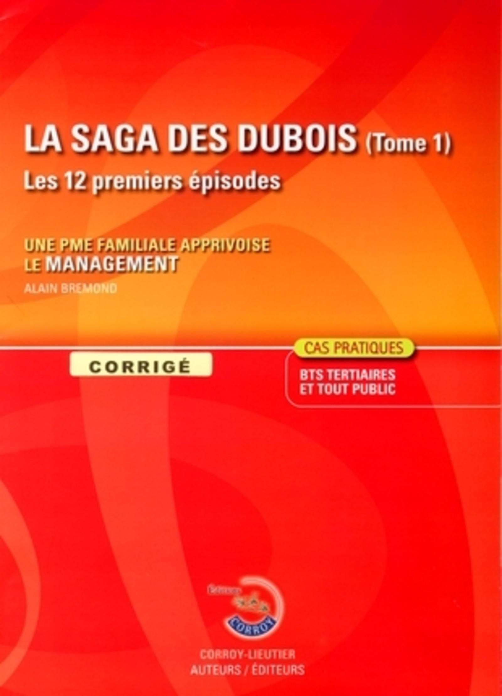 LA SAGA DES DUBOIS. LES DOUZE PREMIERS EPISODES. UNE PME FAMILIALE APPRIVOISE LE