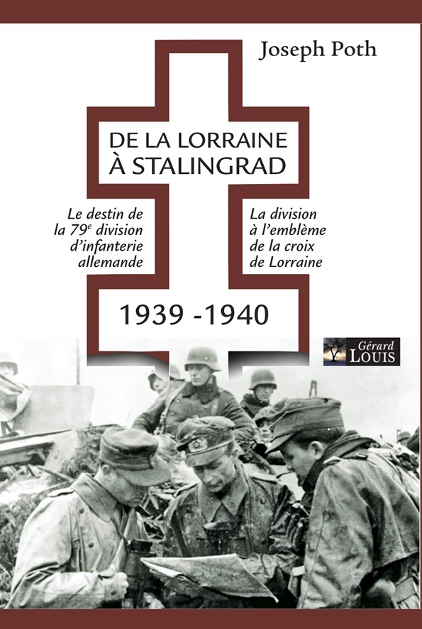 DE LA LORRAINE A STALINGRAD 1939-1940