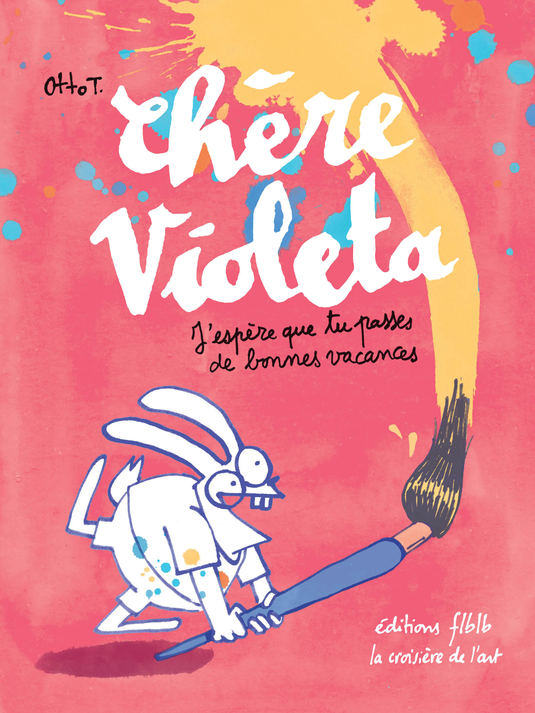 Chère Violeta, j’espère que tu passes de bonnes vacances