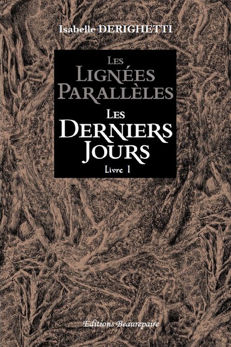 Les lignées parallèles - Livre 1 : Les derniers jours