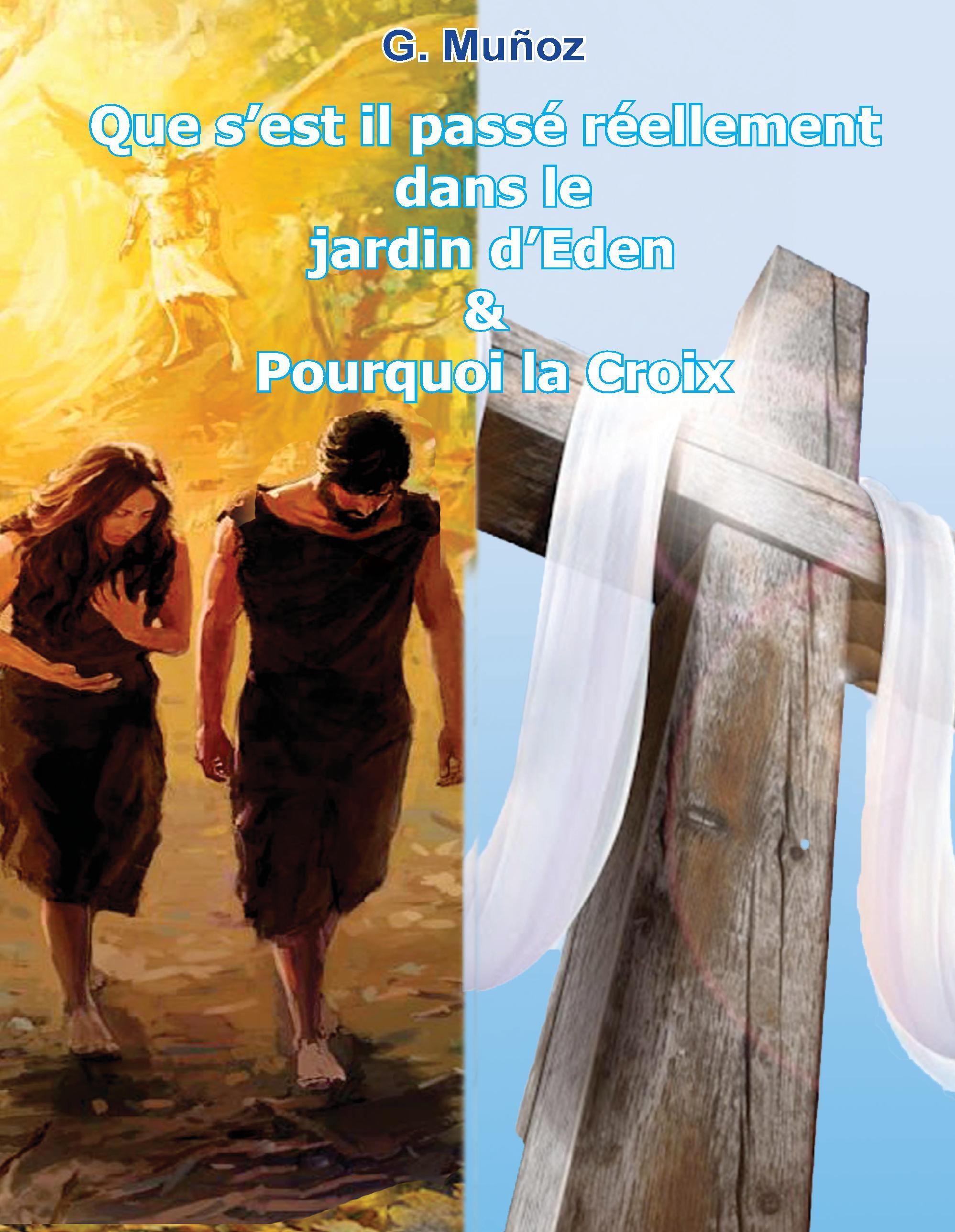 que s'est il passé réellement dans le jardin d'Eden & pourquoi la croix