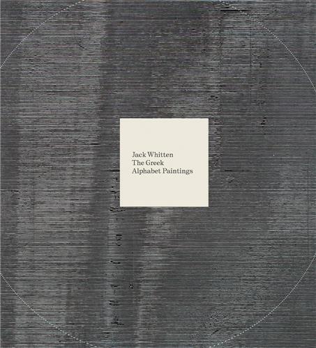 Jack Whitten The Greek Alphabet Series /anglais