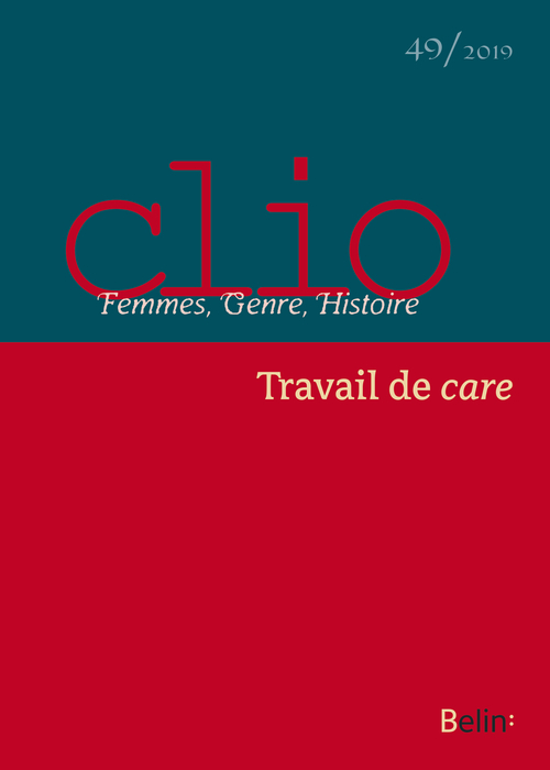 Clio. Femmes, Genre, Histoire, n°49. "Travail de care"