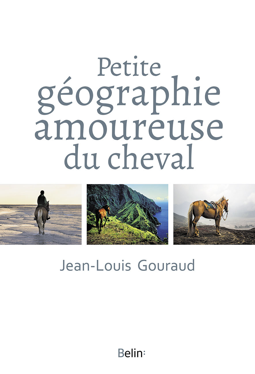 Petite Géographie amoureuse du cheval