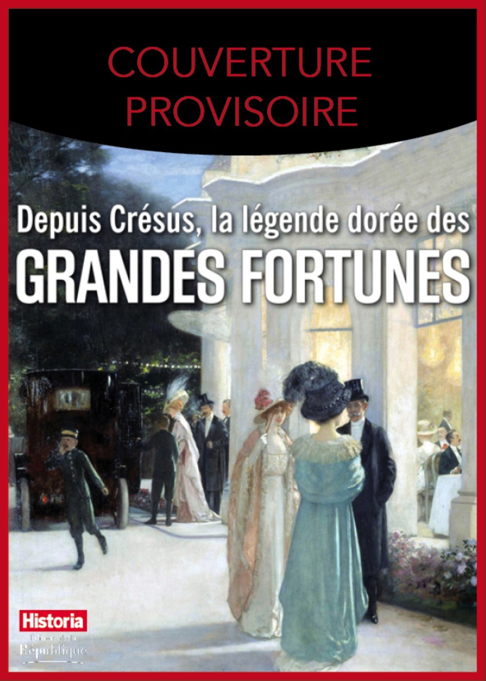 LA LEGENDE DOREE DES GRANDES FORTUNES