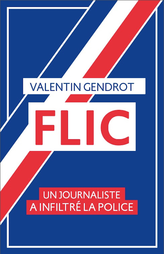 Flic - Un journaliste a infiltré la police