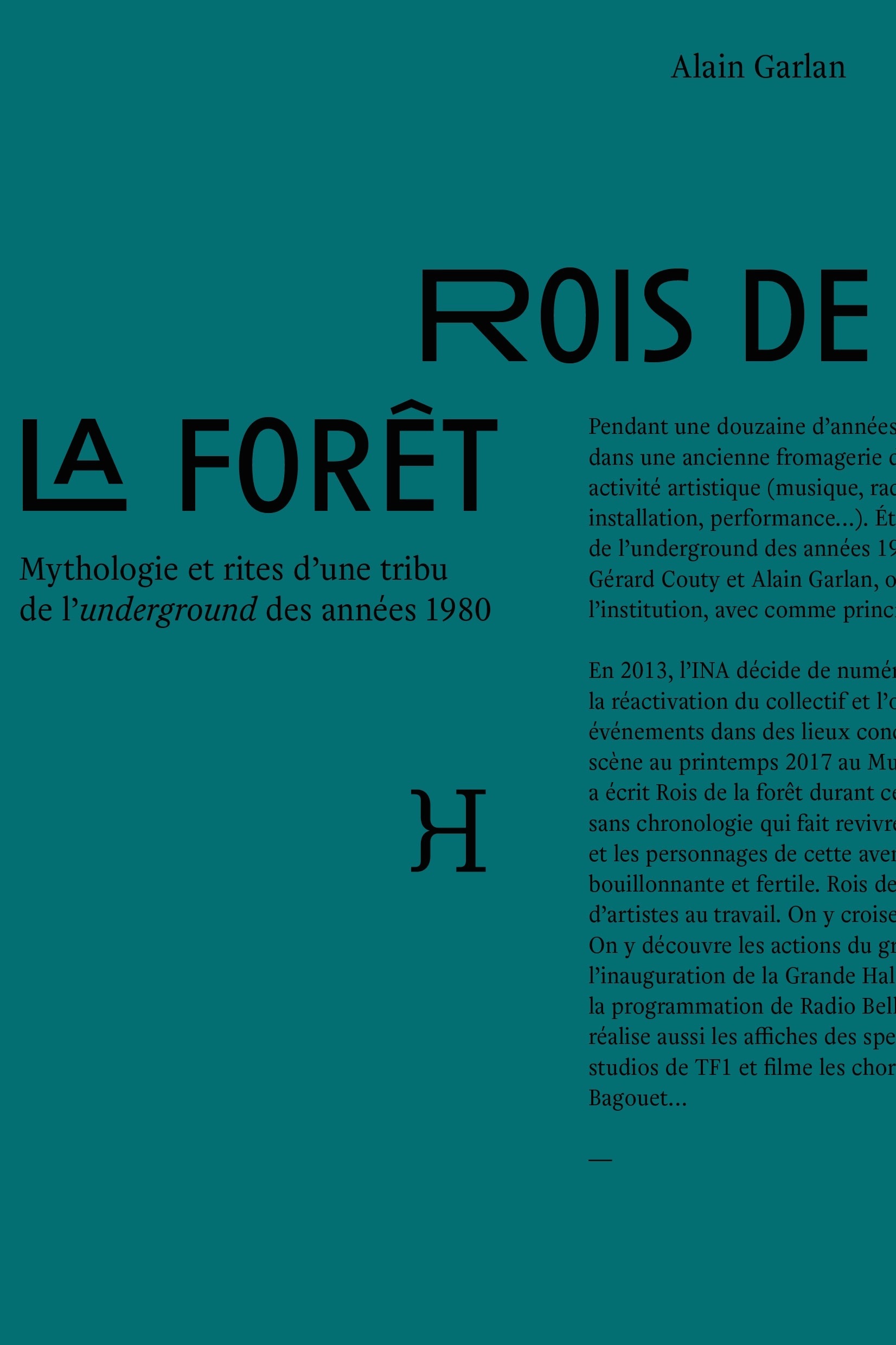 Rois de la forêt - mythologie et rites d'une tribu de l'underground des années 1980