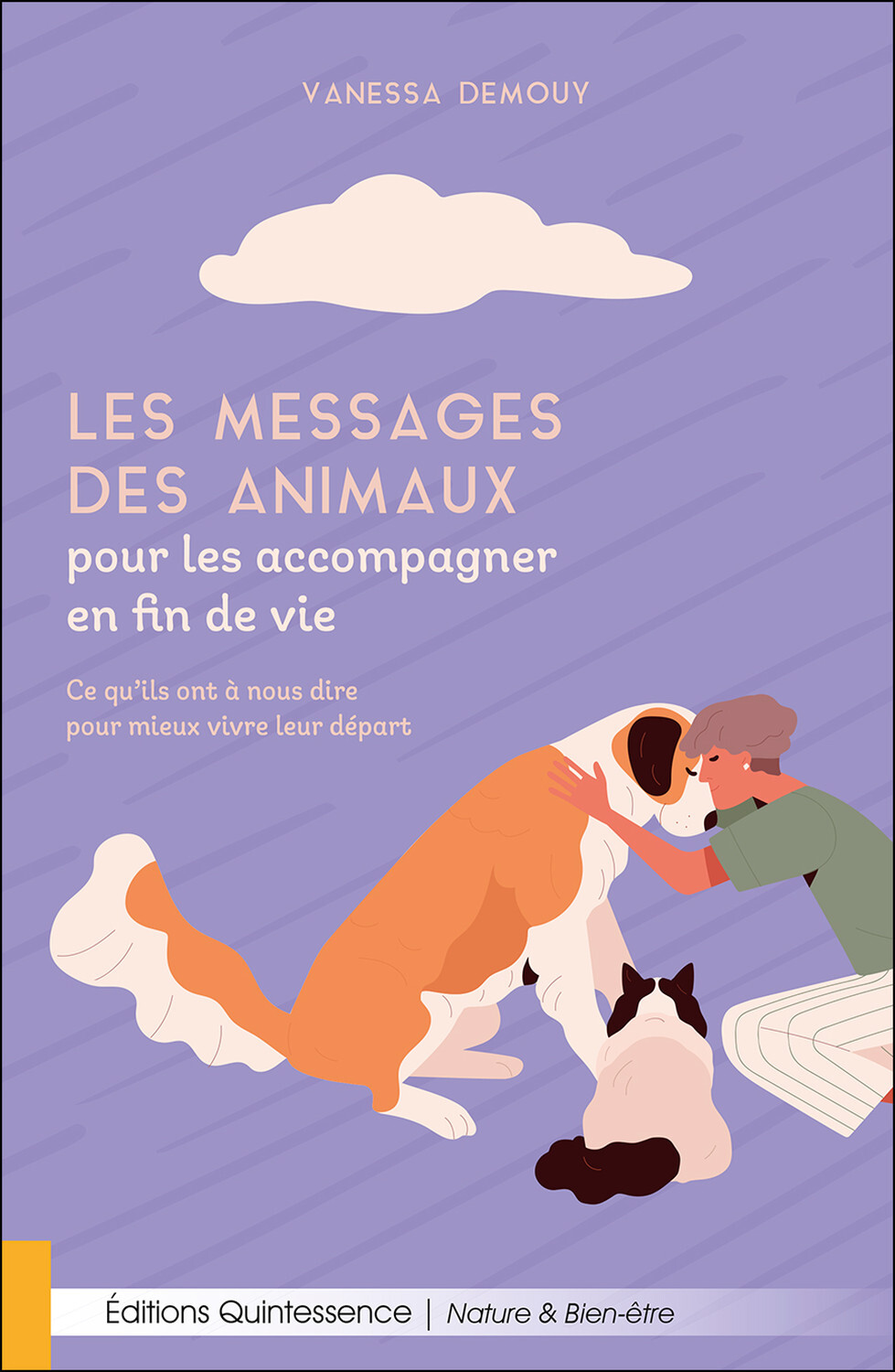 Les messages des animaux pour les accompagner en fin de vie – Ce qu’ils ont à nous dire pour mieux vivre leur départ