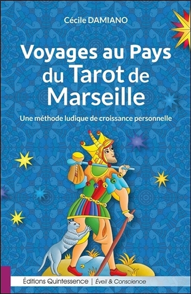 Voyages au Pays du Tarot de Marseille - Une méthode ludique de croissance personnelle