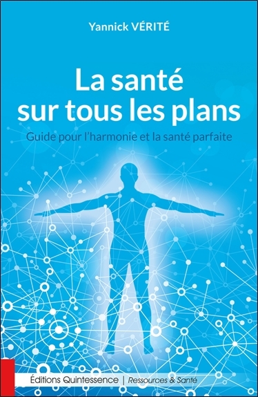 La santé sur tous les plans - Guide pour l'harmonie et la santé parfaite