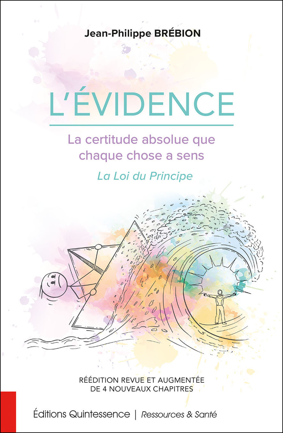 L'évidence - La certitude absolue que chaque chose a sens - La Loi du Principe