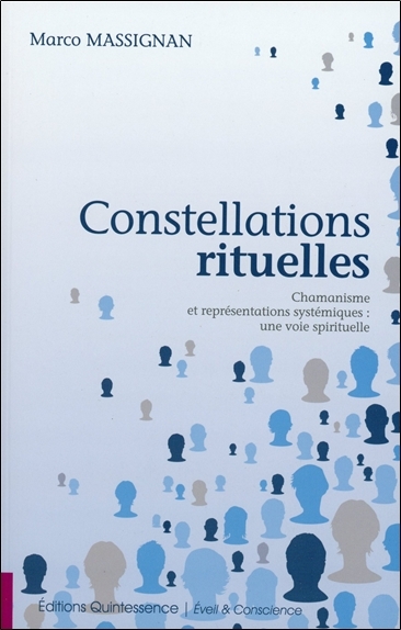 Constellations rituelles - Chamanisme et représentations systémiques