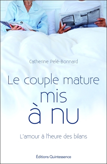 Le couple mature mis à nu - L'amour à l'heure des bilans