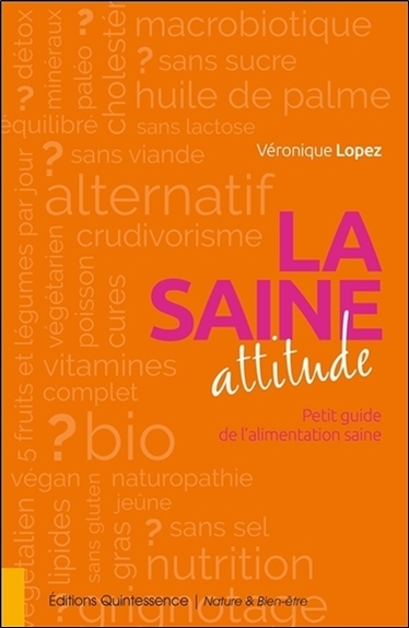 La saine attitude - Petit guide de l'alimentation saine