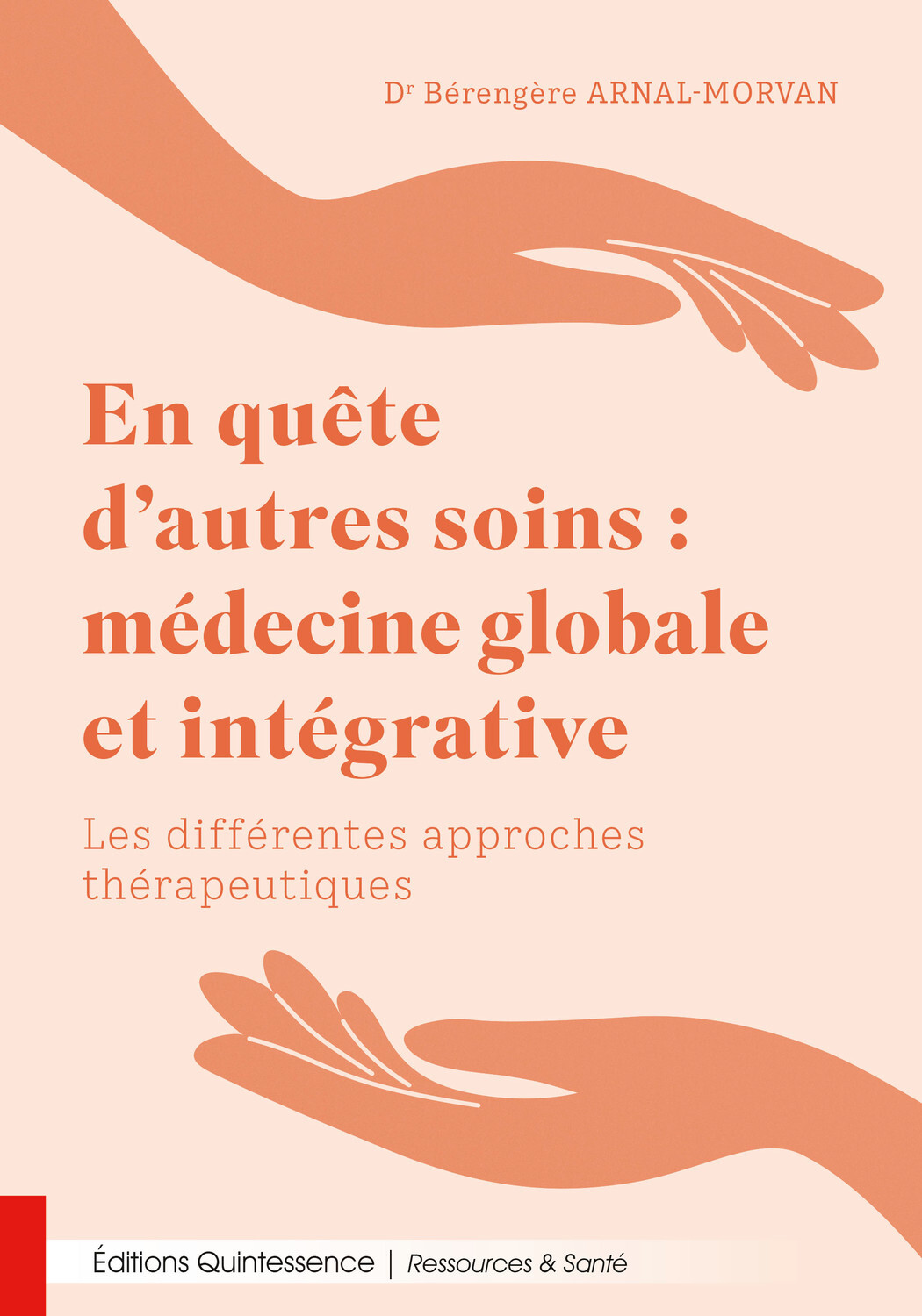En quête d’autres soins : médecine globale et intégrative - Les différentes approches thérapeutiques