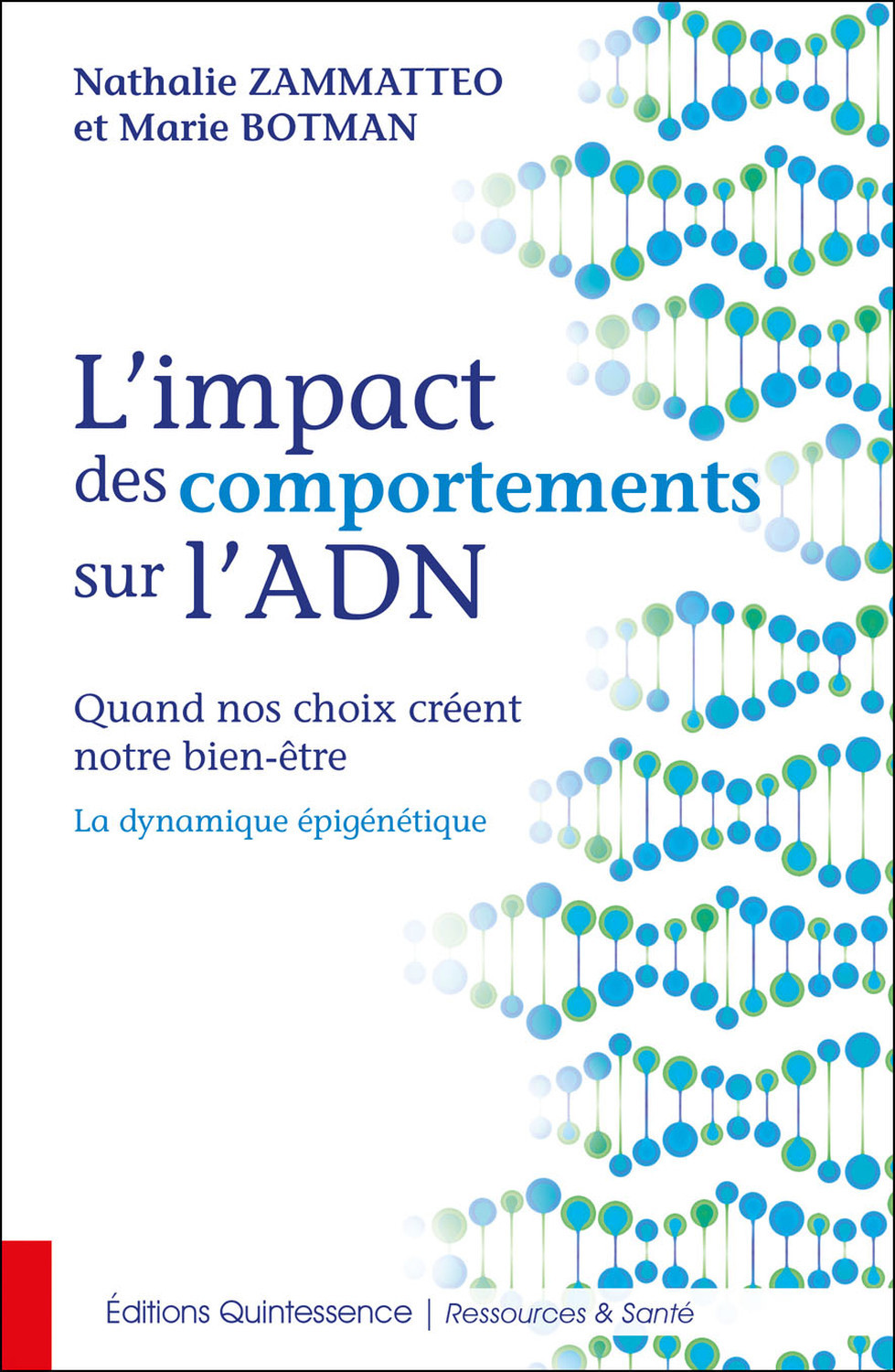 L'impact des comportements sur l'ADN - Quand nos choix créent notre bien-être - La dynamique épigénétique