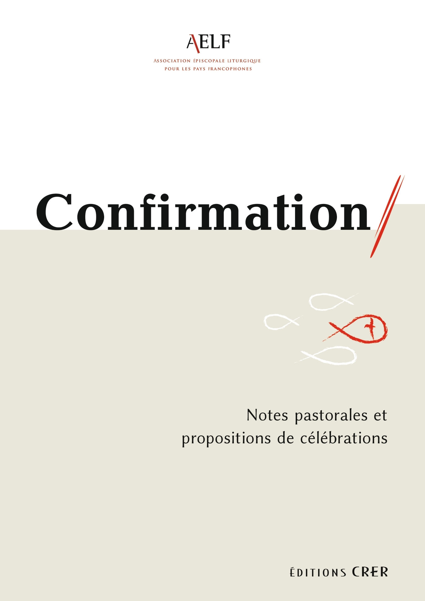 Confirmation - Notes pastorales et propositions de célébrations