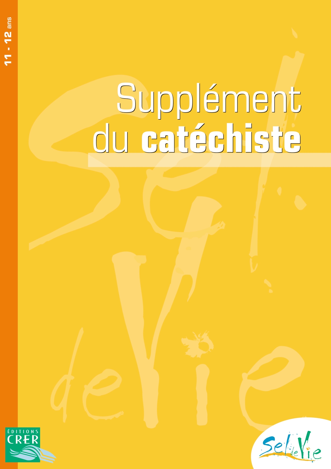 Sel de vie - 11/13 ans - Supplément Catéchiste tome 1 et 2