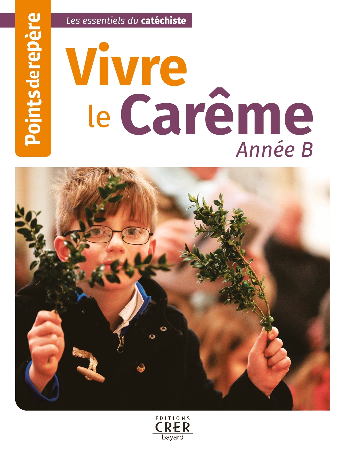 Points de repère - Vivre le Carême - Année B