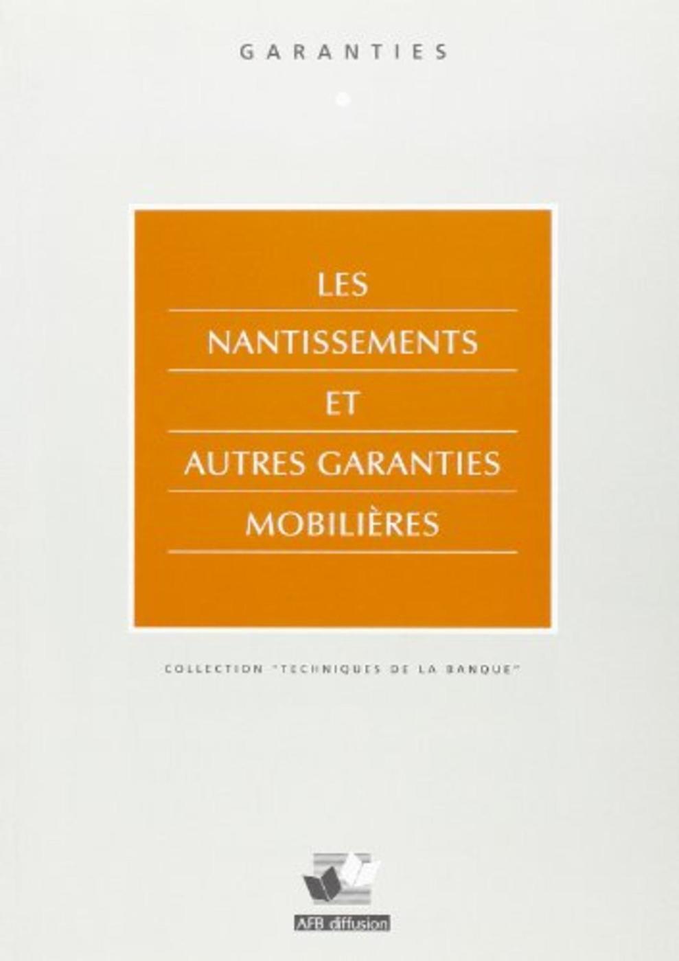 Les Nantissements Et Autres Garanties Mobilieres