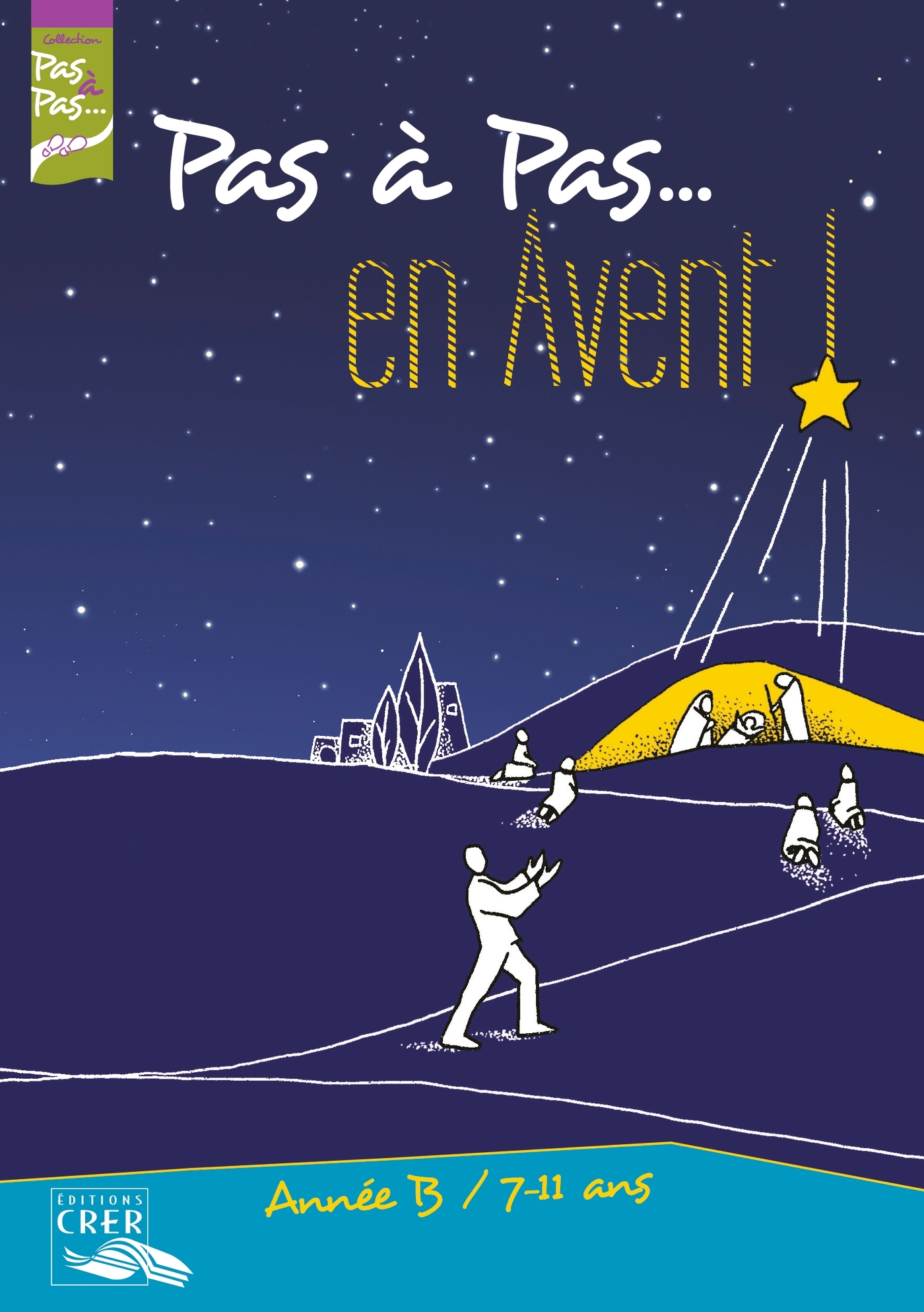 Pas a pas... en avent ! - année b - 7/11 ans - livret de l´enfant