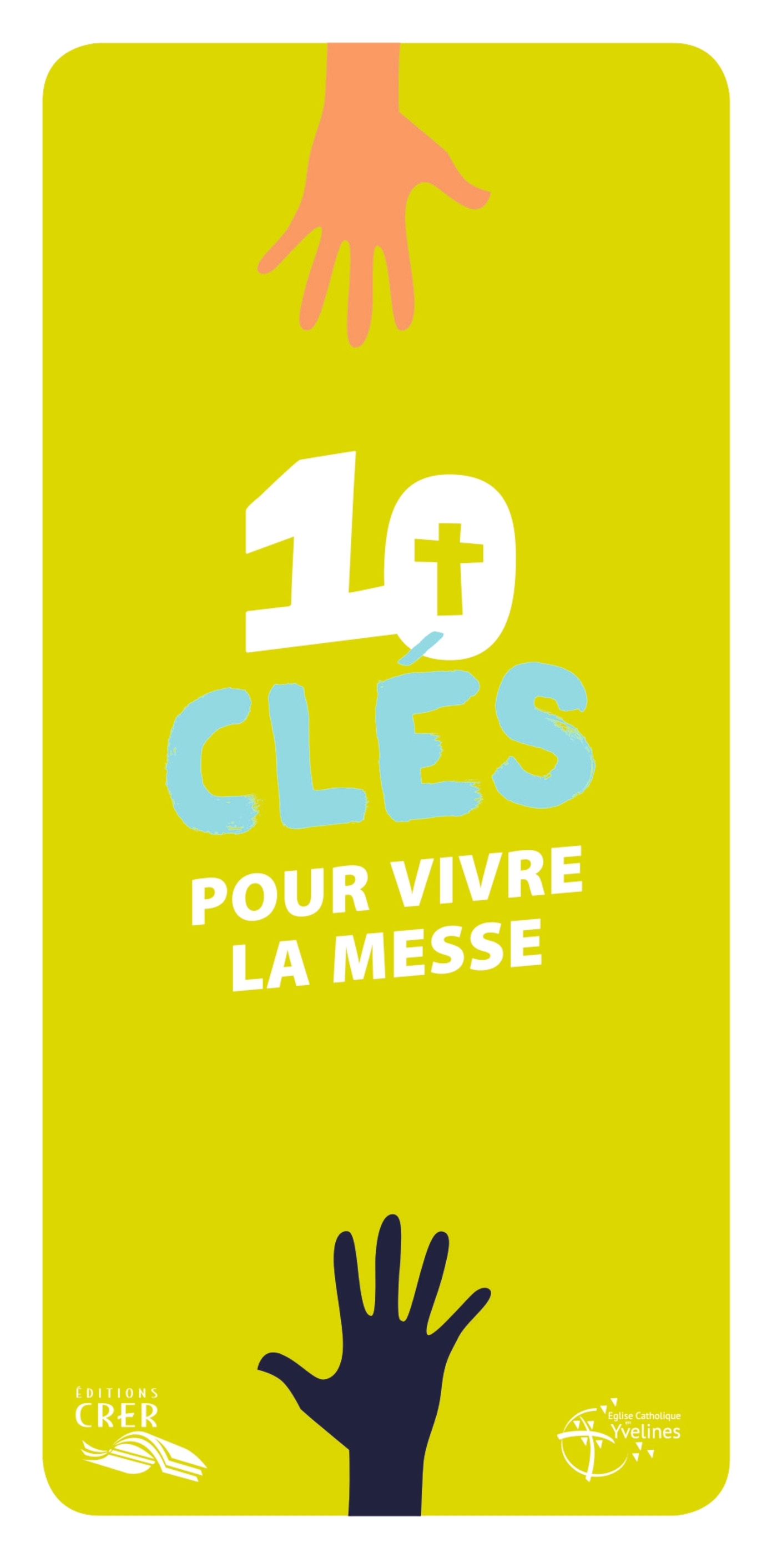 Les mots de la foi - 10 clés pour vivre la messe