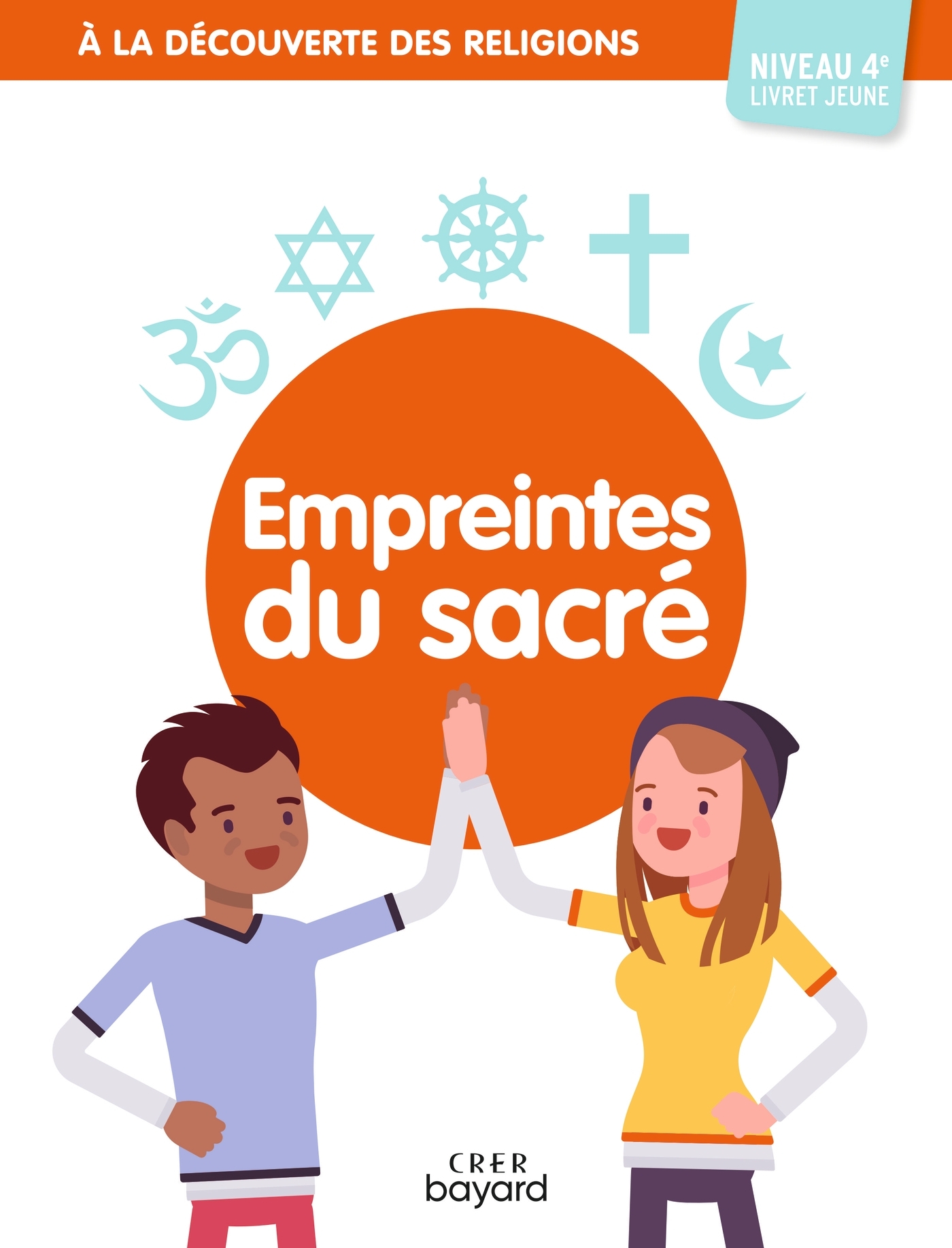 A la découverte des religions - Empreintes du Sacré- 4e - Jeune