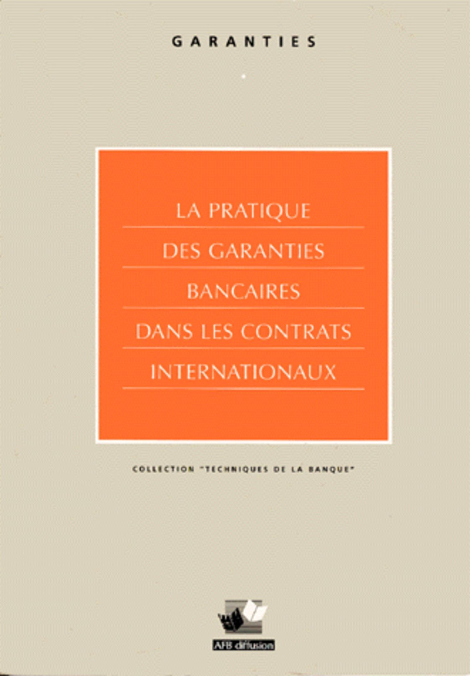 LA PRATIQUE DES GARANTIES BANCAIRES DANSLES CONTRATS INTERNATIONAUX
