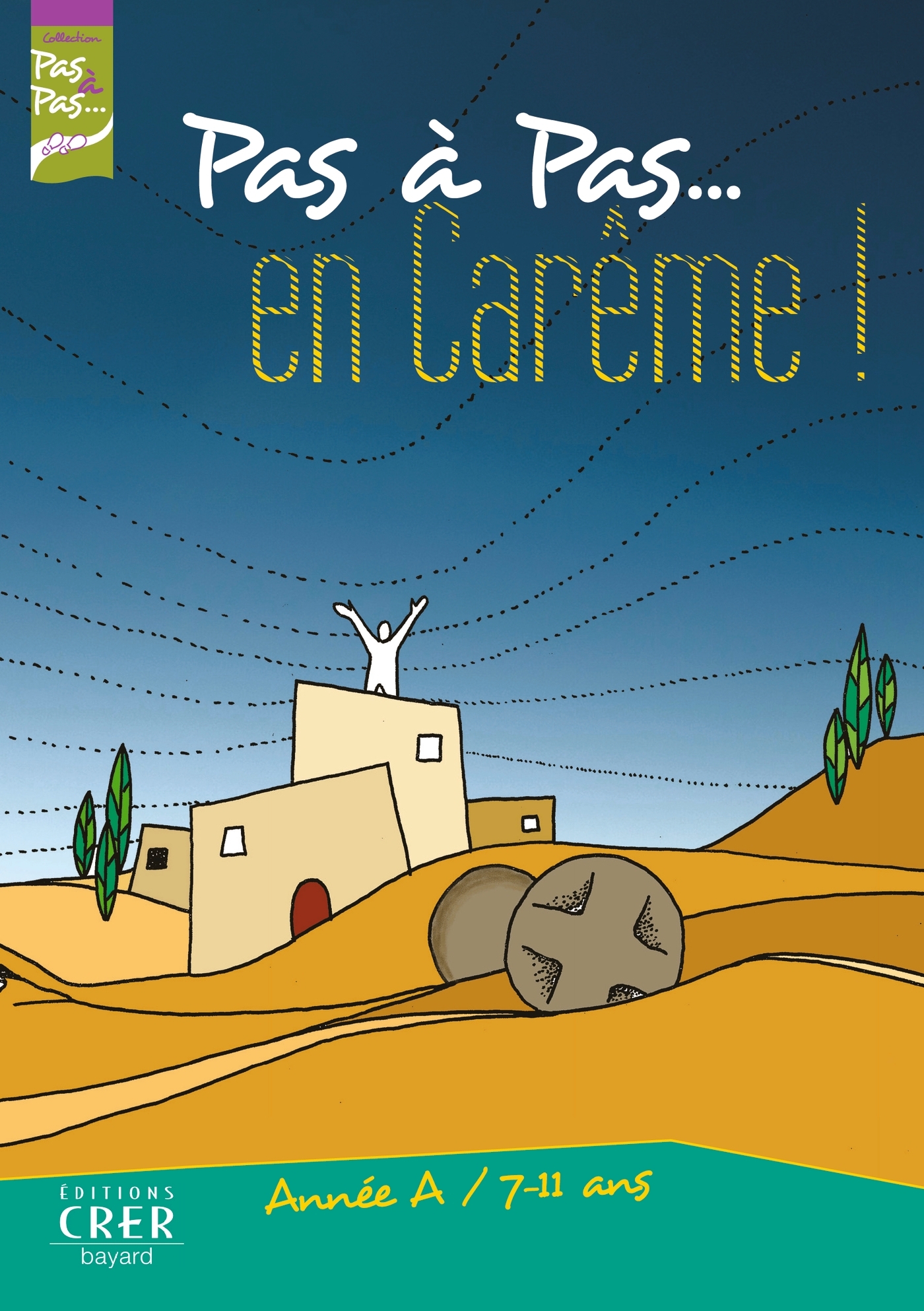 Pas à Pas... En Carême ! - Année A - Livret de l'enfant