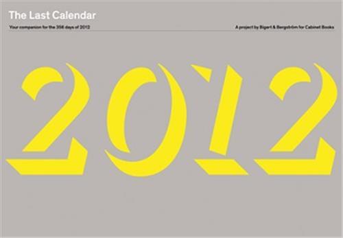 The Last Calendar: Your Companion for the 356 Days of 2012 /anglais