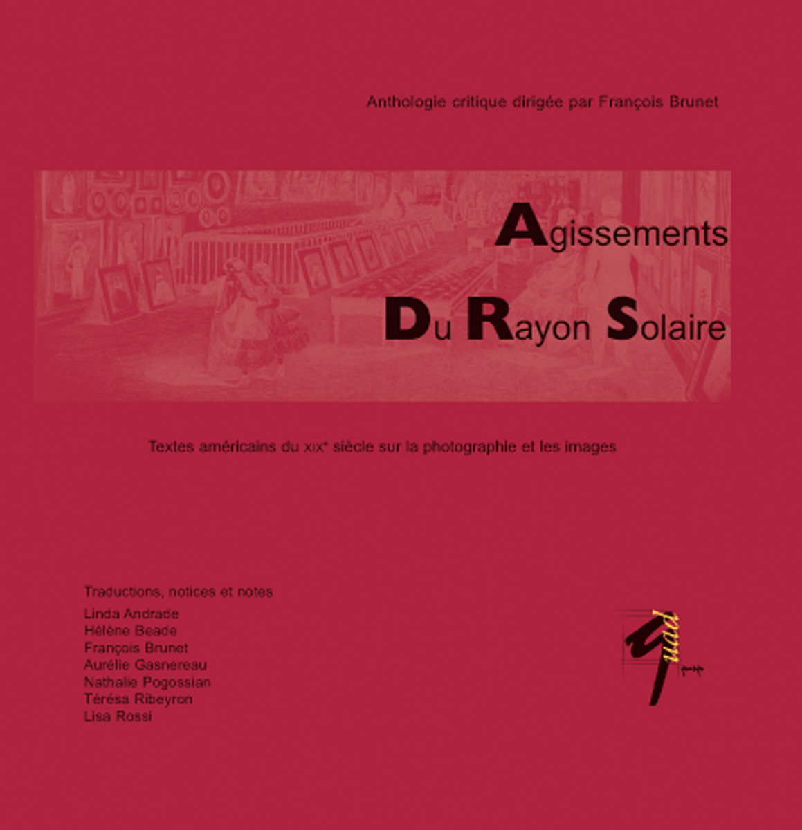 Agissements du rayon solaire - textes américains du XIXe siècle sur la photographie et les images