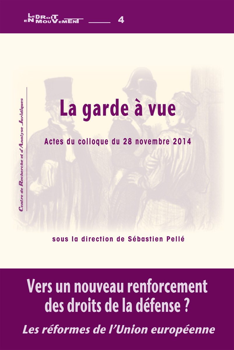 LA GARDE A VUE VERS UN NOUVEAU RENFORCEMENT DES DROITS DE LA DEFENSE?