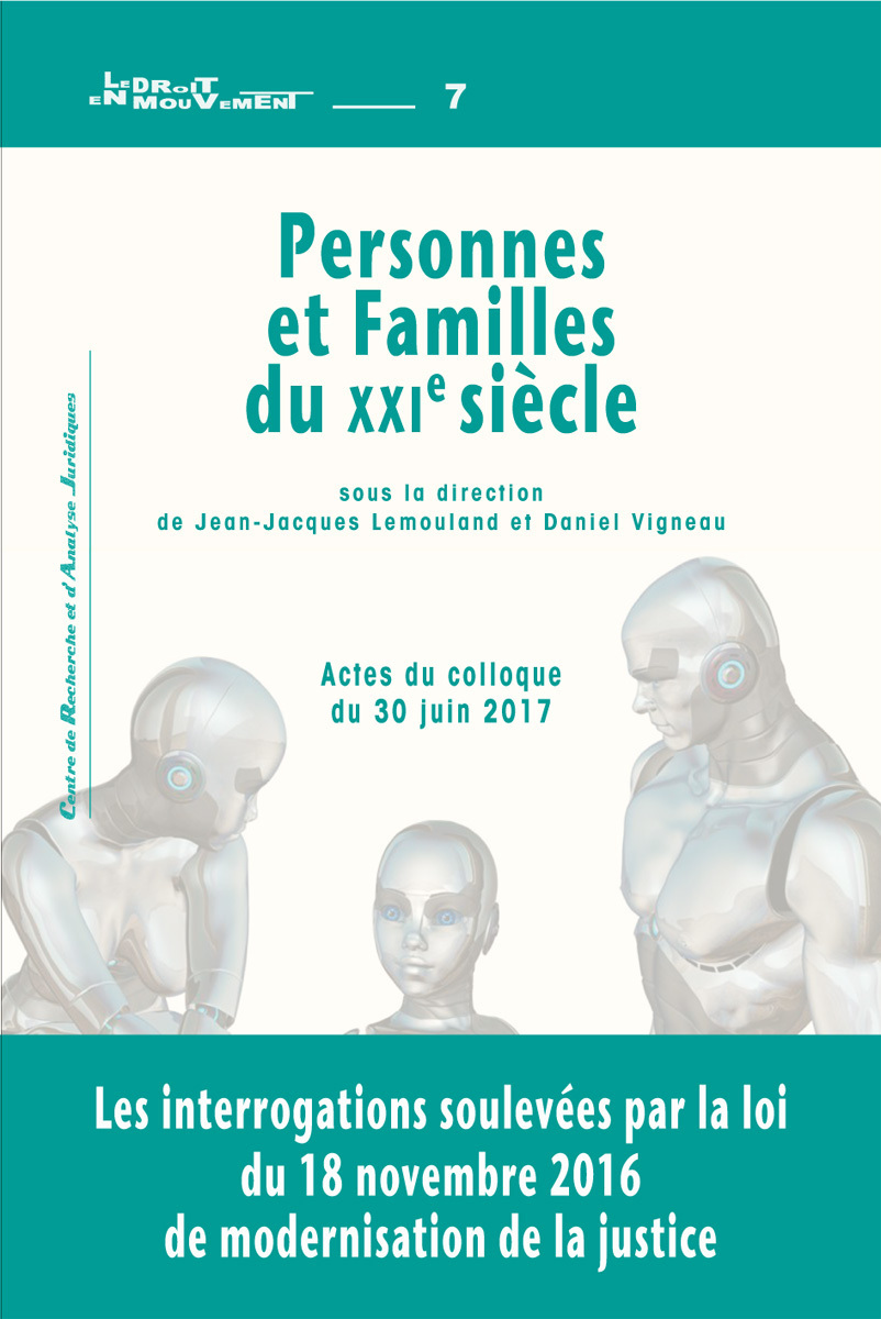 Personnes et familles du XXIe siècle - les interrogations soulevées par la loi du 18 novembre 2016 de modernisation de la justice