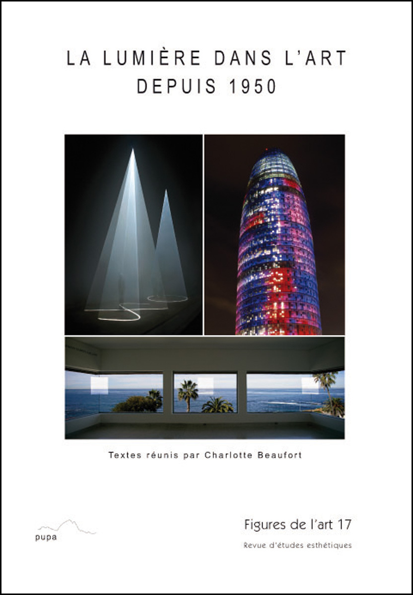 FIGURES DE L ART 17 (2009) LA LUMIERE DANS L ART DEPUIS LES ANNEES 1950