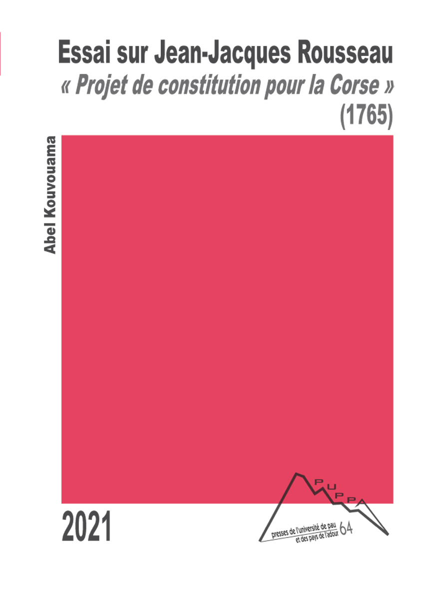 Essai sur Jean-Jacques Rousseau - à propos du "Projet de constitution pour la Corse", 1765