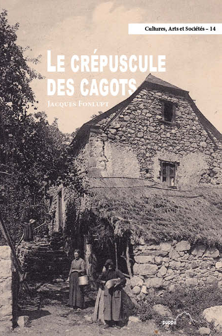 Le crépuscule des cagots - histoire de la disparition d'une discrimination française au XIXe siècle